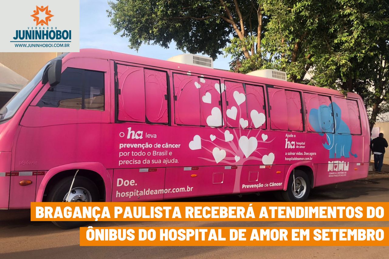 Bragança Paulista receberá atendimentos do Ônibus do Hospital de Amor ...